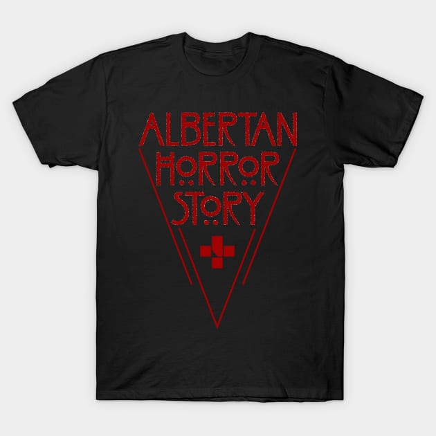 Albertan Horror Story T-Shirt by Beardicorn